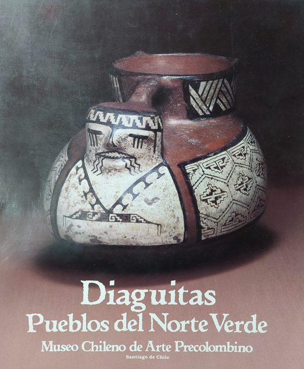 Diaguitas. Pueblos del Norte Verde