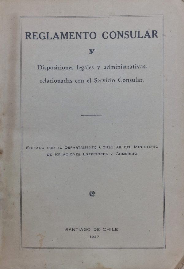 Reglamento consular y disposiciones legales y administrativas