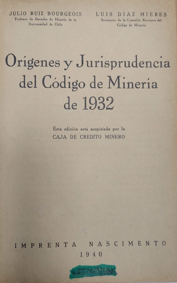 Origenes y Jurisprudencia del codigo de Mineria de 1932
