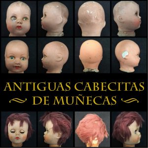 CABEZAS DE MUÑECAS